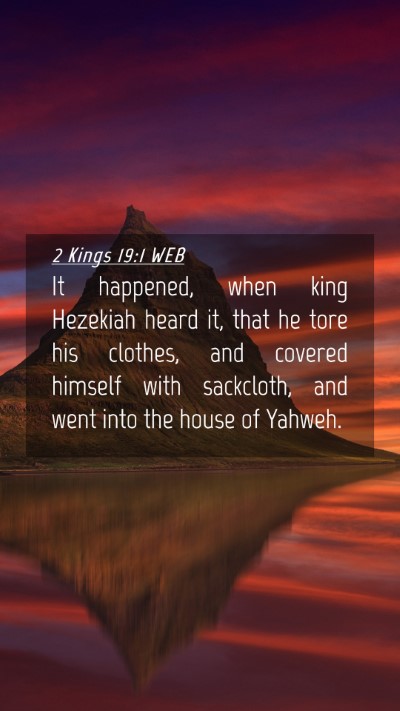 Picture 04 - 2 Kings 19:1 WEB Mobile Phone Wallpaper - It happened, when king Hezekiah heard it, that he - Mobile Bible Verse Wallpaper