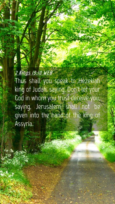Picture 04 - 2 Kings 19:10 WEB Mobile Phone Wallpaper - Thus shall you speak to Hezekiah king of Judah, - Mobile Bible Verse Wallpaper