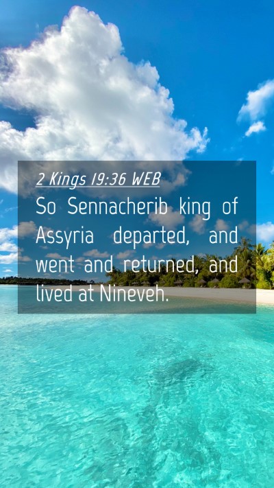 Picture 04 - 2 Kings 19:36 WEB Mobile Phone Wallpaper - So Sennacherib king of Assyria departed, and went - Mobile Bible Verse Wallpaper