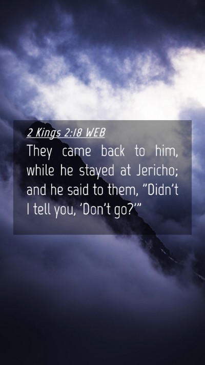 Picture 04 - 2 Kings 2:18 WEB Mobile Phone Wallpaper - They came back to him, while he stayed at - Mobile Bible Verse Wallpaper