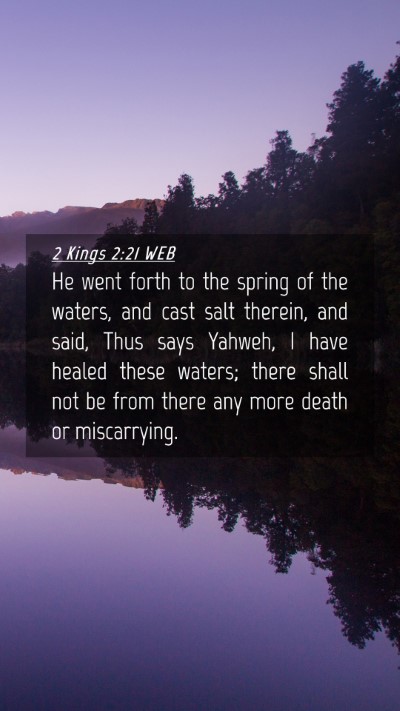 Picture 04 - 2 Kings 2:21 WEB Mobile Phone Wallpaper - He went forth to the spring of the waters, and - Mobile Bible Verse Wallpaper