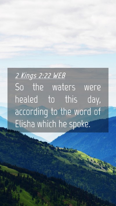 Picture 04 - 2 Kings 2:22 WEB Mobile Phone Wallpaper - So the waters were healed to this day, according - Mobile Bible Verse Wallpaper