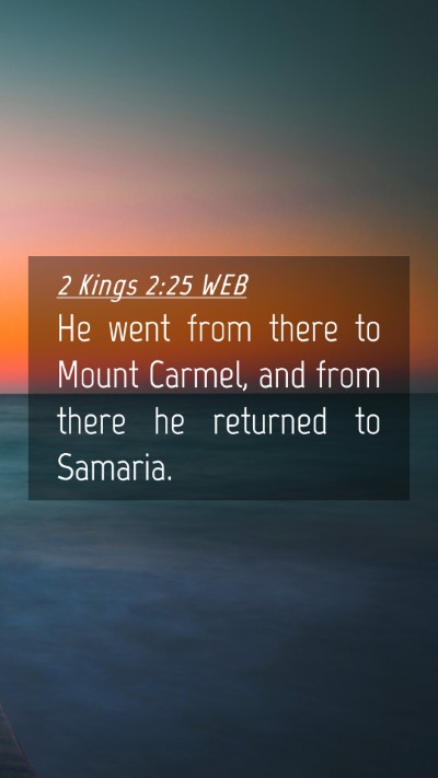 Picture 04 - 2 Kings 2:25 WEB Mobile Phone Wallpaper - He went from there to Mount Carmel, and from - Mobile Bible Verse Wallpaper