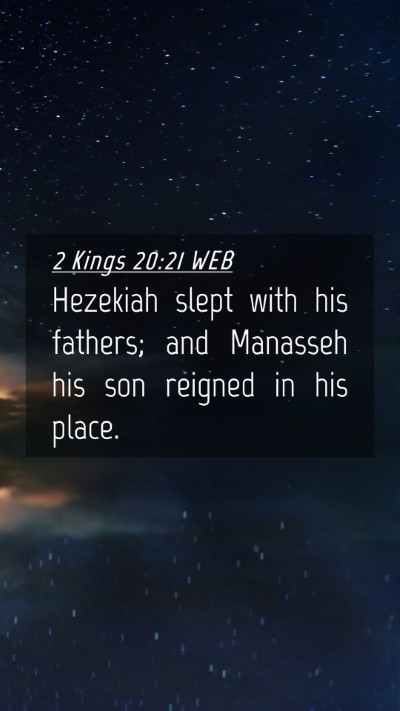 Picture 04 - 2 Kings 20:21 WEB Mobile Phone Wallpaper - Hezekiah slept with his fathers; and Manasseh his - Mobile Bible Verse Wallpaper