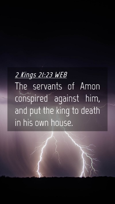 Picture 04 - 2 Kings 21:23 WEB Mobile Phone Wallpaper - The servants of Amon conspired against him, and - Mobile Bible Verse Wallpaper