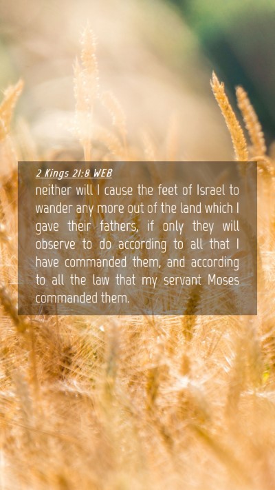Picture 04 - 2 Kings 21:8 WEB Mobile Phone Wallpaper - neither will I cause the feet of Israel to wander - Mobile Bible Verse Wallpaper
