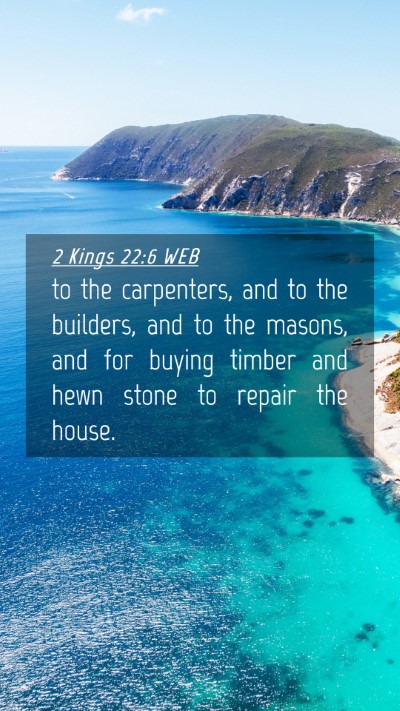 Picture 04 - 2 Kings 22:6 WEB Mobile Phone Wallpaper - to the carpenters, and to the builders, and to - Mobile Bible Verse Wallpaper