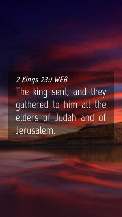 Picture 04 - 2 Kings 23:1 WEB Mobile Phone Wallpaper - The king sent, and they gathered to him all the - Mobile Bible Verse Wallpaper