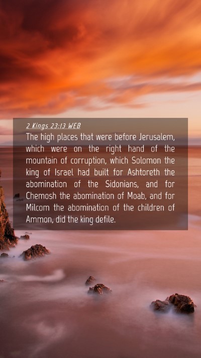 Picture 04 - 2 Kings 23:13 WEB Mobile Phone Wallpaper - The high places that were before Jerusalem, which - Mobile Bible Verse Wallpaper