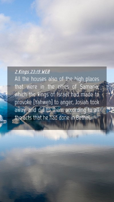 Picture 04 - 2 Kings 23:19 WEB Mobile Phone Wallpaper - All the houses also of the high places that were - Mobile Bible Verse Wallpaper