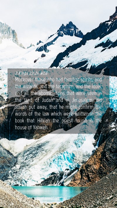 Picture 04 - 2 Kings 23:24 WEB Mobile Phone Wallpaper - Moreover those who had familiar spirits, and the - Mobile Bible Verse Wallpaper