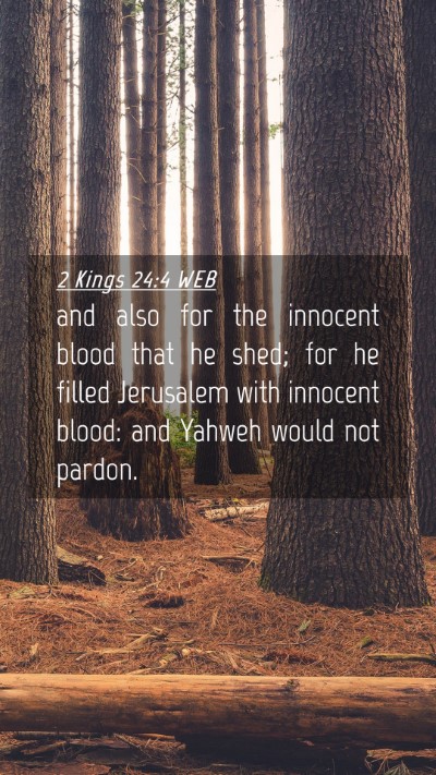 Picture 04 - 2 Kings 24:4 WEB Mobile Phone Wallpaper - and also for the innocent blood that he shed; for - Mobile Bible Verse Wallpaper