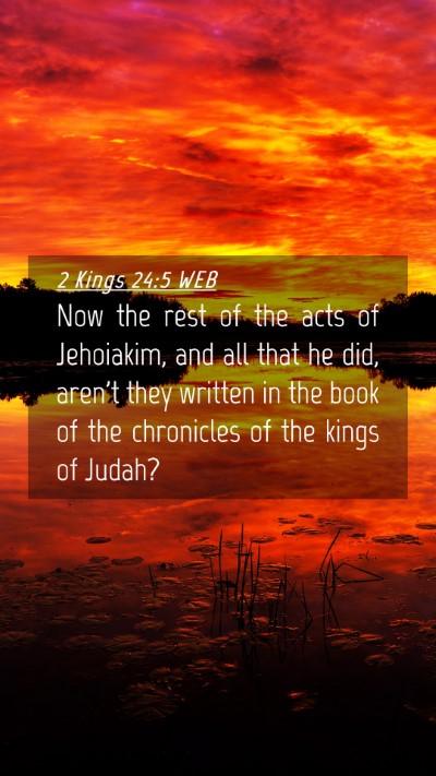 Picture 04 - 2 Kings 24:5 WEB Mobile Phone Wallpaper - Now the rest of the acts of Jehoiakim, and all - Mobile Bible Verse Wallpaper