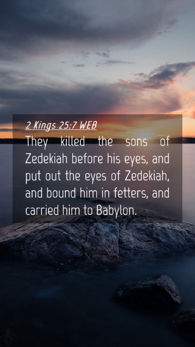 Picture 04 - 2 Kings 25:7 WEB Mobile Phone Wallpaper - They killed the sons of Zedekiah before his eyes, - Mobile Bible Verse Wallpaper