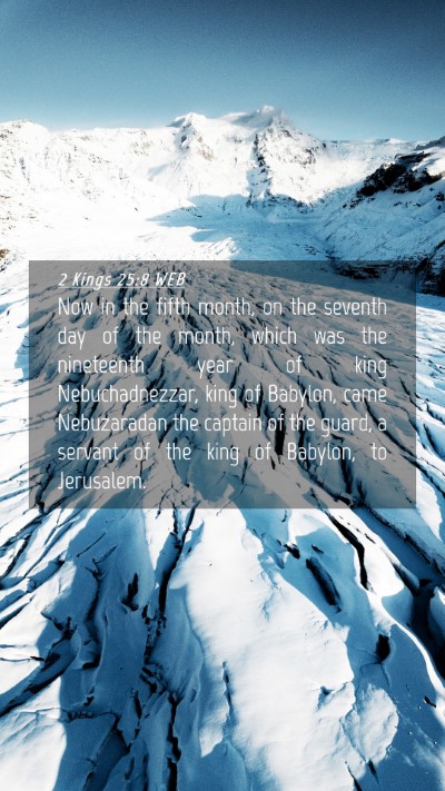 Picture 04 - 2 Kings 25:8 WEB Mobile Phone Wallpaper - Now in the fifth month, on the seventh day of the - Mobile Bible Verse Wallpaper