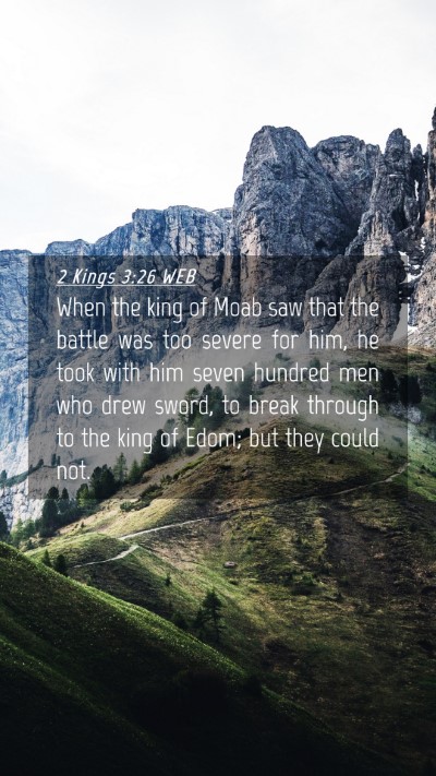 Picture 04 - 2 Kings 3:26 WEB Mobile Phone Wallpaper - When the king of Moab saw that the battle was too - Mobile Bible Verse Wallpaper