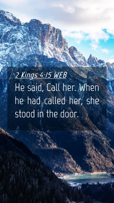 Picture 04 - 2 Kings 4:15 WEB Mobile Phone Wallpaper - He said, Call her. When he had called her, she - Mobile Bible Verse Wallpaper