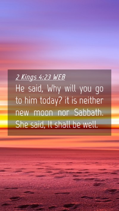 Picture 04 - 2 Kings 4:23 WEB Mobile Phone Wallpaper - He said, Why will you go to him today? it is - Mobile Bible Verse Wallpaper