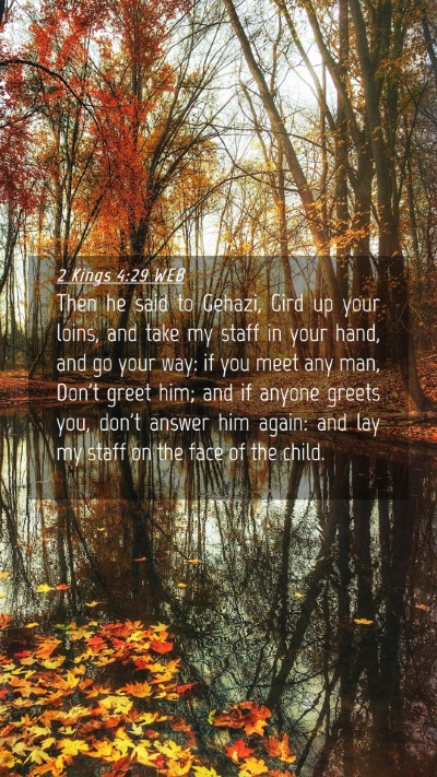Picture 04 - 2 Kings 4:29 WEB Mobile Phone Wallpaper - Then he said to Gehazi, Gird up your loins, and - Mobile Bible Verse Wallpaper