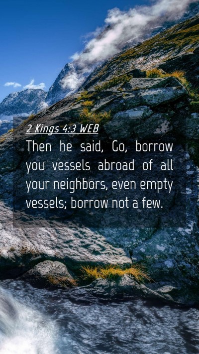 Picture 04 - 2 Kings 4:3 WEB Mobile Phone Wallpaper - Then he said, Go, borrow you vessels abroad of - Mobile Bible Verse Wallpaper