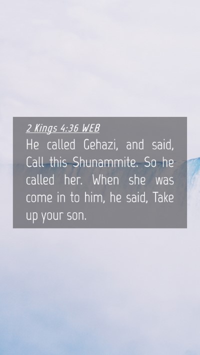 Picture 04 - 2 Kings 4:36 WEB Mobile Phone Wallpaper - He called Gehazi, and said, Call this Shunammite. - Mobile Bible Verse Wallpaper