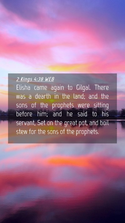 Picture 04 - 2 Kings 4:38 WEB Mobile Phone Wallpaper - Elisha came again to Gilgal. There was a dearth - Mobile Bible Verse Wallpaper