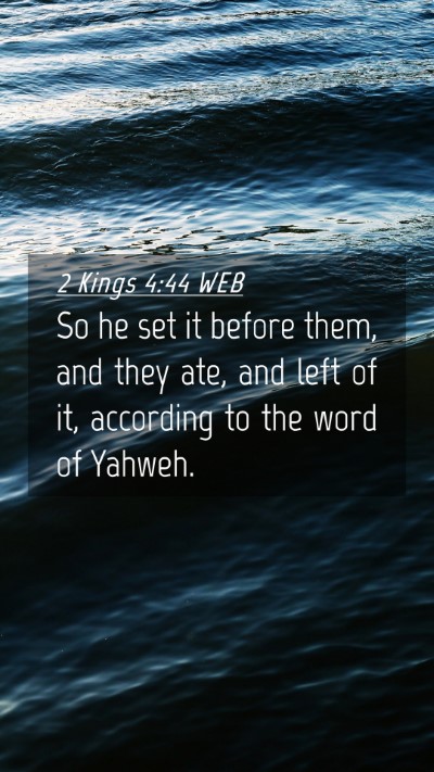Picture 04 - 2 Kings 4:44 WEB Mobile Phone Wallpaper - So he set it before them, and they ate, and left - Mobile Bible Verse Wallpaper
