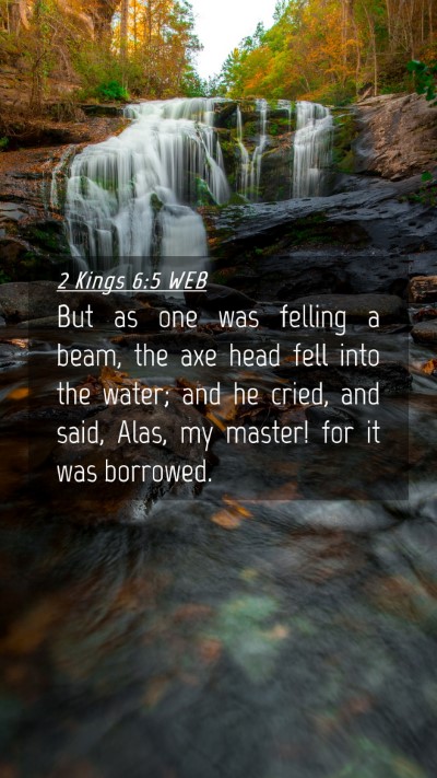Picture 04 - 2 Kings 6:5 WEB Mobile Phone Wallpaper - But as one was felling a beam, the axe head fell - Mobile Bible Verse Wallpaper