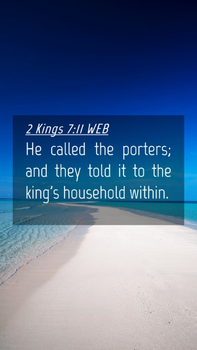 Picture 04 - 2 Kings 7:11 WEB Mobile Phone Wallpaper - He called the porters; and they told it to the - Mobile Bible Verse Wallpaper