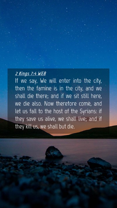 Picture 04 - 2 Kings 7:4 WEB Mobile Phone Wallpaper - If we say, We will enter into the city, then the - Mobile Bible Verse Wallpaper