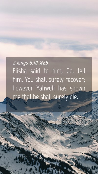 Picture 04 - 2 Kings 8:10 WEB Mobile Phone Wallpaper - Elisha said to him, Go, tell him, You shall - Mobile Bible Verse Wallpaper