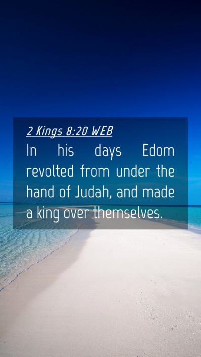 Picture 04 - 2 Kings 8:20 WEB Mobile Phone Wallpaper - In his days Edom revolted from under the hand of - Mobile Bible Verse Wallpaper