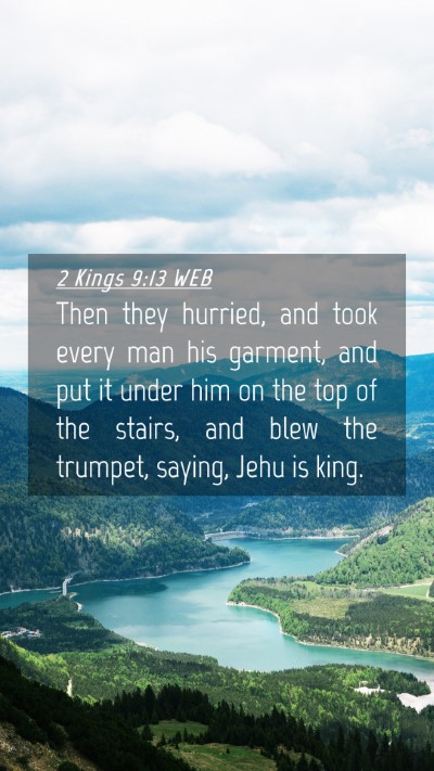 Picture 04 - 2 Kings 9:13 WEB Mobile Phone Wallpaper - Then they hurried, and took every man his - Mobile Bible Verse Wallpaper