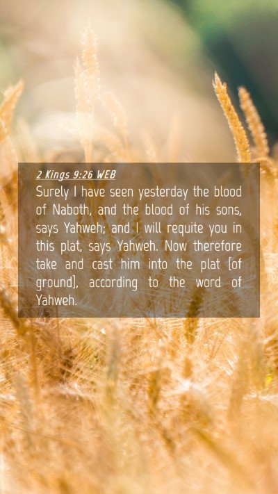 Picture 04 - 2 Kings 9:26 WEB Mobile Phone Wallpaper - Surely I have seen yesterday the blood of Naboth, - Mobile Bible Verse Wallpaper