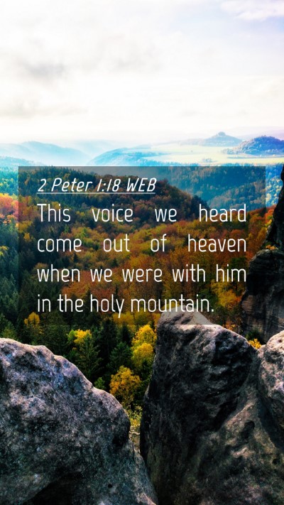 Picture 04 - 2 Peter 1:18 WEB Mobile Phone Wallpaper - This voice we heard come out of heaven when we - Mobile Bible Verse Wallpaper