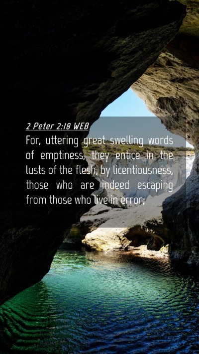 Picture 04 - 2 Peter 2:18 WEB Mobile Phone Wallpaper - For, uttering great swelling words of emptiness, - Mobile Bible Verse Wallpaper