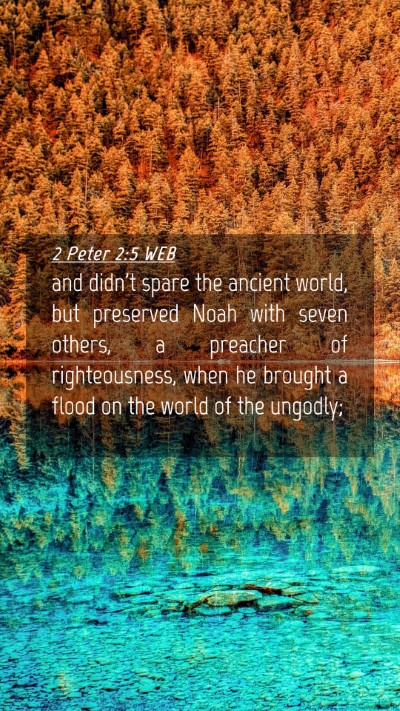 Picture 04 - 2 Peter 2:5 WEB Mobile Phone Wallpaper - and didn't spare the ancient world, but preserved - Mobile Bible Verse Wallpaper