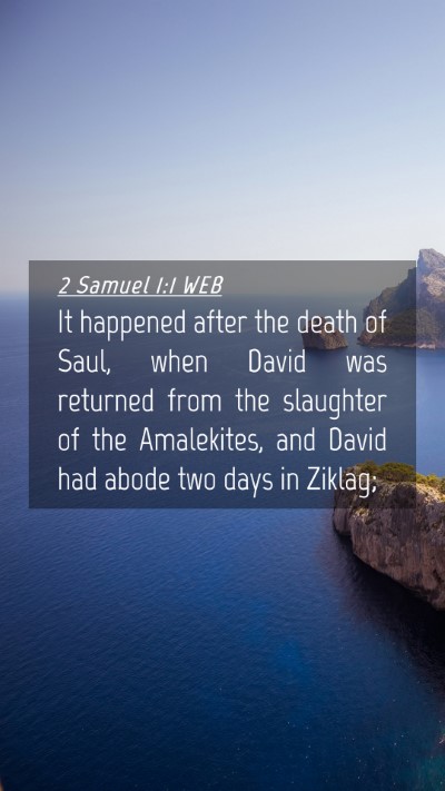 Picture 04 - 2 Samuel 1:1 WEB Mobile Phone Wallpaper - It happened after the death of Saul, when David - Mobile Bible Verse Wallpaper