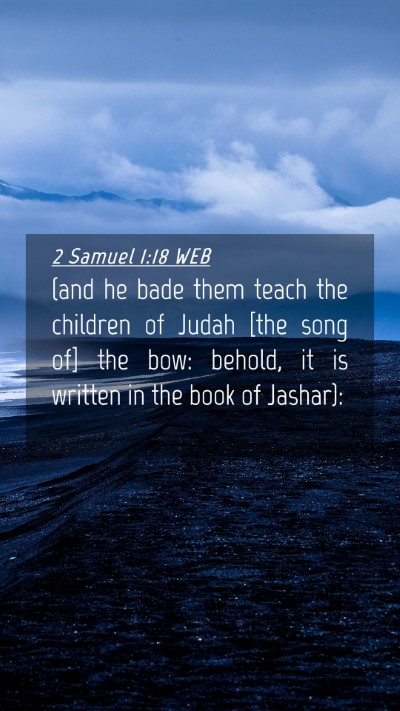 Picture 04 - 2 Samuel 1:18 WEB Mobile Phone Wallpaper - (and he bade them teach the children of Judah - Mobile Bible Verse Wallpaper