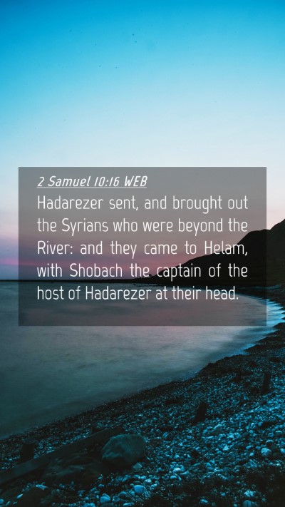 Picture 04 - 2 Samuel 10:16 WEB Mobile Phone Wallpaper - Hadarezer sent, and brought out the Syrians who - Mobile Bible Verse Wallpaper