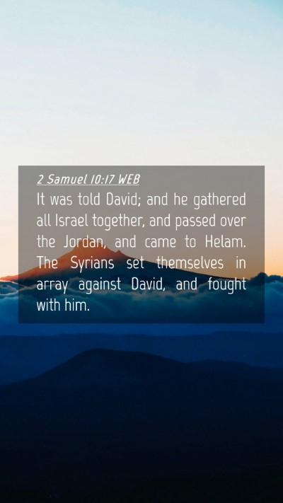 Picture 04 - 2 Samuel 10:17 WEB Mobile Phone Wallpaper - It was told David; and he gathered all Israel - Mobile Bible Verse Wallpaper