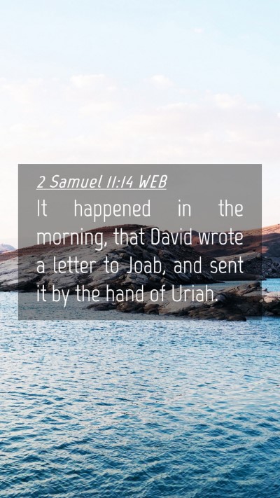 Picture 04 - 2 Samuel 11:14 WEB Mobile Phone Wallpaper - It happened in the morning, that David wrote a - Mobile Bible Verse Wallpaper