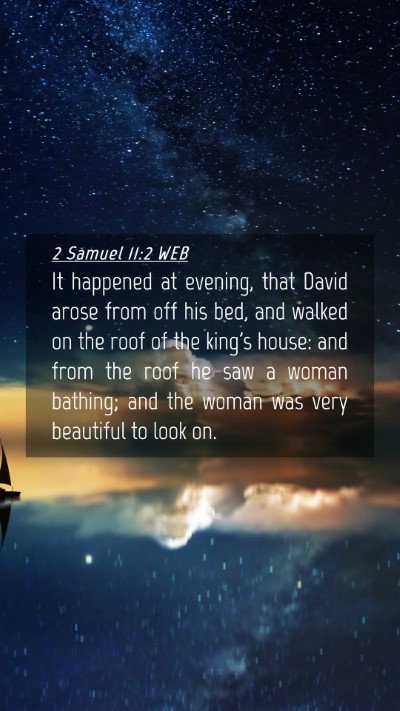 Picture 04 - 2 Samuel 11:2 WEB Mobile Phone Wallpaper - It happened at evening, that David arose from off - Mobile Bible Verse Wallpaper