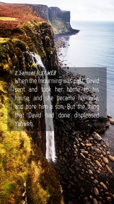 Picture 04 - 2 Samuel 11:27 WEB Mobile Phone Wallpaper - When the mourning was past, David sent and took - Mobile Bible Verse Wallpaper