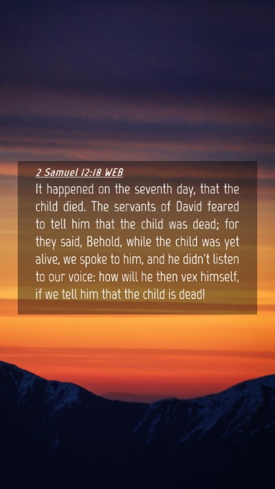 Picture 04 - 2 Samuel 12:18 WEB Mobile Phone Wallpaper - It happened on the seventh day, that the child - Mobile Bible Verse Wallpaper