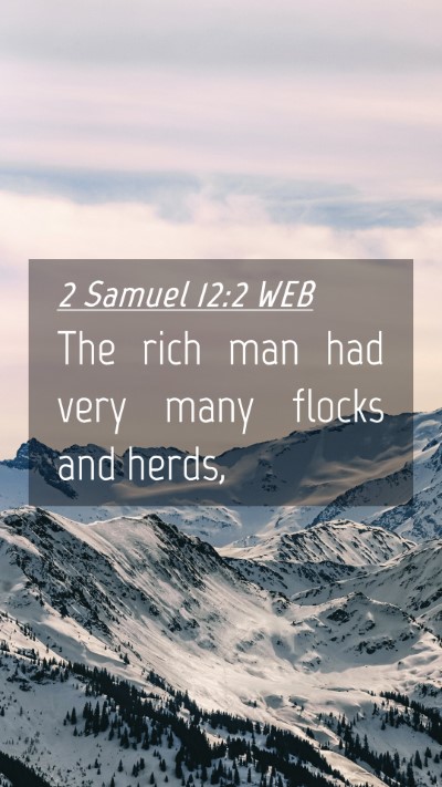 Picture 04 - 2 Samuel 12:2 WEB Mobile Phone Wallpaper - The rich man had very many flocks and - Mobile Bible Verse Wallpaper