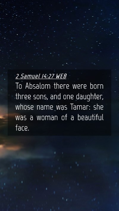 Picture 04 - 2 Samuel 14:27 WEB Mobile Phone Wallpaper - To Absalom there were born three sons, and one - Mobile Bible Verse Wallpaper