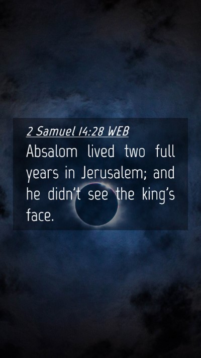 Picture 04 - 2 Samuel 14:28 WEB Mobile Phone Wallpaper - Absalom lived two full years in Jerusalem; and he - Mobile Bible Verse Wallpaper