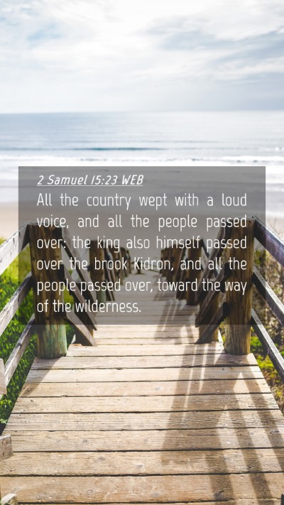 Picture 04 - 2 Samuel 15:23 WEB Mobile Phone Wallpaper - All the country wept with a loud voice, and all - Mobile Bible Verse Wallpaper