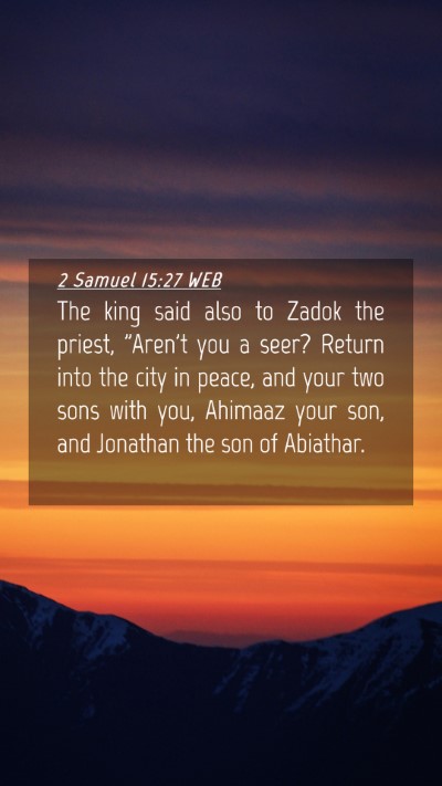 Picture 04 - 2 Samuel 15:27 WEB Mobile Phone Wallpaper - The king said also to Zadok the priest, 
